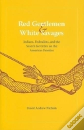 Red Gentlemen And White Savages