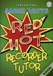 Red Hot Recorder Tutor 1 - Teacher Copy