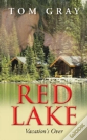 Red Lake: Vacation'S Over