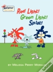 Red Light! Green Light! Splat!-Splatter And Friends