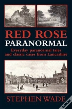 Capa do artigo Red Rose Paranormal - Everyday Paranormal Tales And Classic Cases From Lancashire