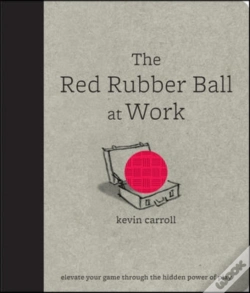 Capa do artigo Red Rubber Ball At Work: Elevate Your Game Through The Hidden Power Of Play