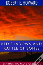 Capa do artigo Red Shadows, And Rattle Of Bones (Esprios Classics)