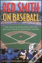 Red Smith On Baseball