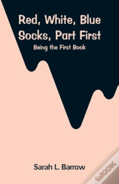 Red, White, Blue Socks, Part First
