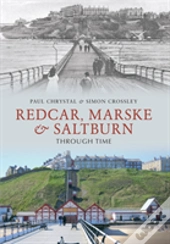 Redcar, Marske & Saltburn Through Time