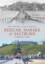 Redcar, Marske & Saltburn Through Time - Preview