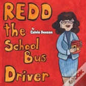 Redd The School Bus Driver