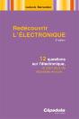 Redecouvrir L'Electronique ; 12 Questions Sur L'Electronique, Et Bien Plus De Reponses Encore... (2e Edition) - Preview