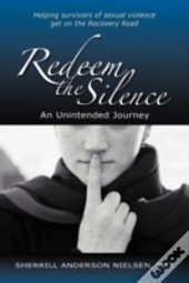 Redeem The Silence: An Unintended Journe