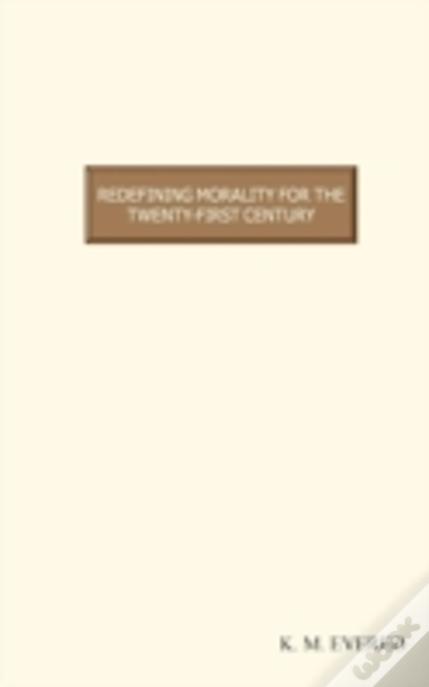 Redefining Morality For The Twenty-First Century