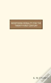 Redefining Morality For The Twenty-First Century