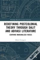Redefining Postcolonial Theory Through Dalit And Adivasi Literature
