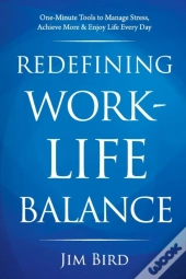 Redefining Work-Life Balance