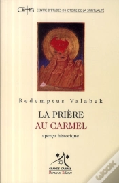 Capa do artigo Redemptus Valabek ; La Prière Au Carmel ; Aperçu Historique