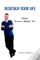 Redesign Your Life: 7 Steps Toward A Bet