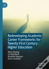 Redeveloping Academic Career Frameworks For Twenty-First Century Higher Education