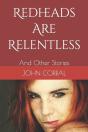 Redheads Are Relentless: And Other Stori - Preview