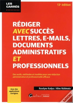 Capa do artigo Rediger Avec Succes Lettres, E-Mail, Documents Administratifs Et Professionnels - Des Outils, Method
