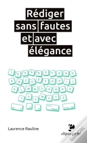 Rédiger Sans Fautes Et Avec Élégance
