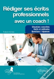 Capa do artigo Rédiger Ses Écrits Professionnels Avec Un Coach ; Situations Concrètes, Outils Et Méthodes, Questions / Réponses