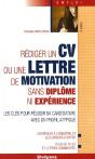 Rédiger Un Cv Ou Une Lettre De Motivation Sans Diplôme Ni Expérience (3e Édition) - Preview