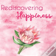 Rediscovering Happiness