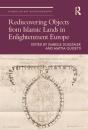 Rediscovering Objects From Islamic Lands In Enlightenment Europe - Preview