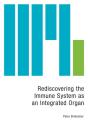 Rediscovering The Immune System As An Integrated Organ - Preview