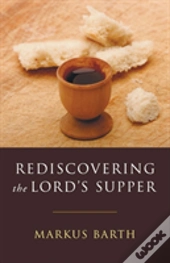 Rediscovering The Lord'S Supper