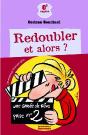 Redoubler Et Alors ? - Preview