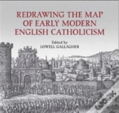 Redrawing The Map Of Early Modern English Catholicism