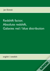 Redshift Factor, Absolute Redshift, Galaxies Red / Blue Distribution