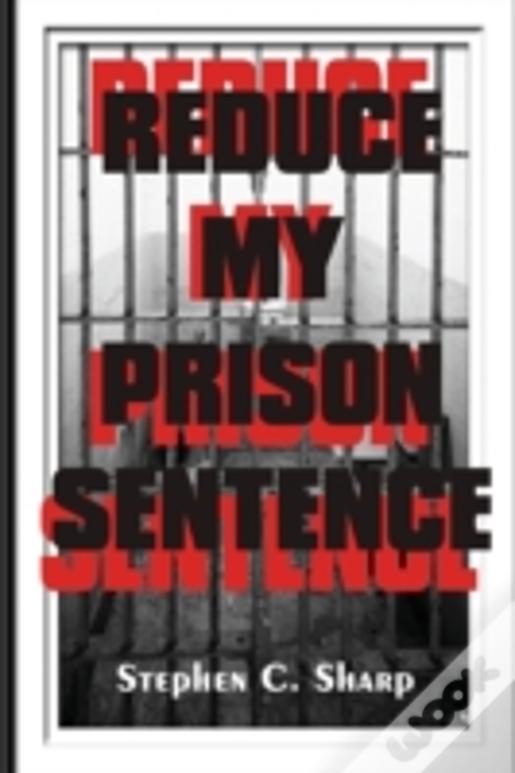 Reduce My Prison Sentence