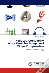 Reduced Complexity Algorithms For Image And Video Compression