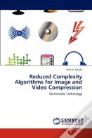Reduced Complexity Algorithms For Image And Video Compression