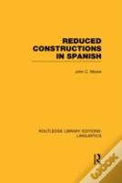 Reduced Constructions In Spanish (Rle Linguistics E: Indo-European Linguistics)