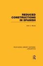 Reduced Constructions In Spanish (Rle Linguistics E: Indo-European Linguistics) - Preview