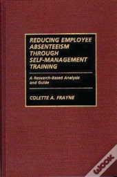 Reducing Employee Absenteeism Through Self-Management Training