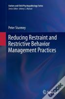 Reducing Restraint And Restrictive Behavior Management Practices
