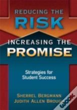 Reducing The Risk, Increasing The Promise