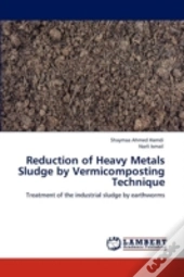 Reduction Of Heavy Metals Sludge By Vermicomposting Technique