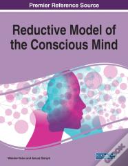 Reductive Model Of The Conscious Mind