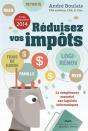 Reduisez Vos Impots : Annee D'Imposition 2014 - Preview