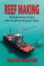 Reef Making - Transforming Oceans One Artificial Reef At A Time - Preview