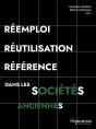 Réemploi, Réutilisation, Référence Dans Les Sociétés Anciennes - Preview