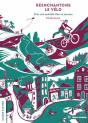 Réenchantons Le Vélo : Pour Une Mobilité Libre Et Joyeuse - Preview