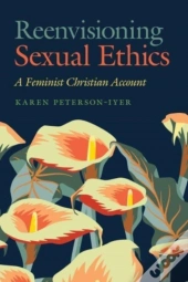Reenvisioning Sexual Ethics