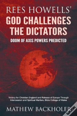 Capa do artigo Rees Howells' God Challenges The Dictators, Doom Of Axis Powers Predicted