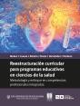 Reestructuración Curricular Para Programas Educativos En Ciencias De La Salud - Preview